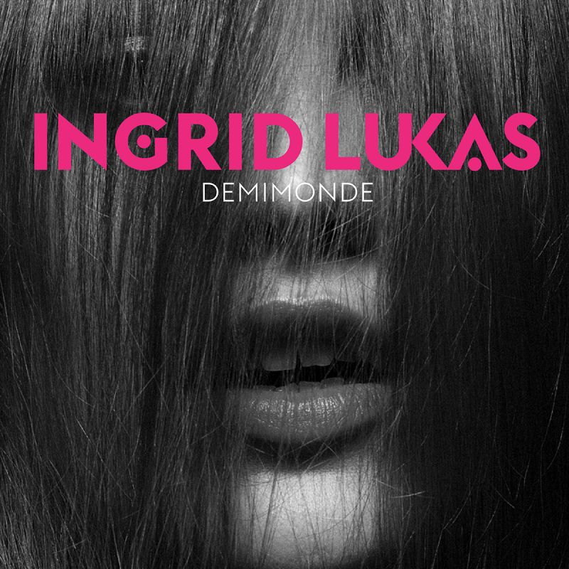 Ingrid Lukas – Demimonde