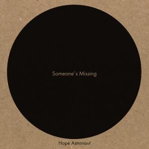 Hope Astronaut - Someone's Missing (big)
