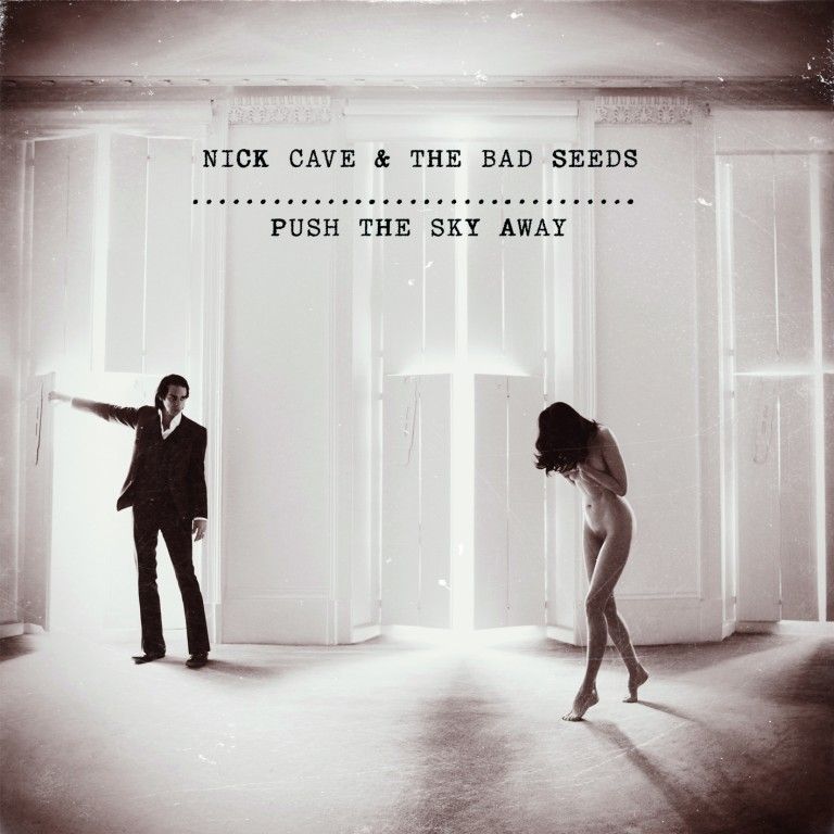 Nick Cave and The Bad Seeds – Push The Sky Away 