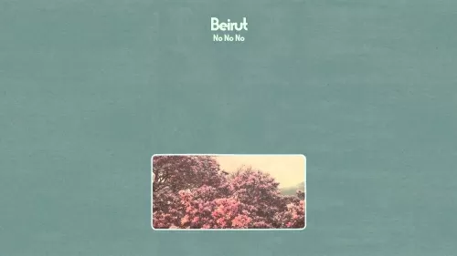 Beirut - No No No