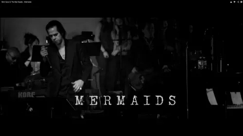 Nick Cave and The Bad Seeds - Mermaids