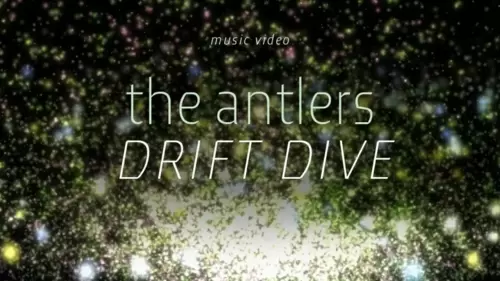The Antlers - Drift Dive