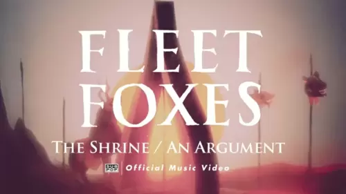 Fleet Foxes - The Shrine/An Argument