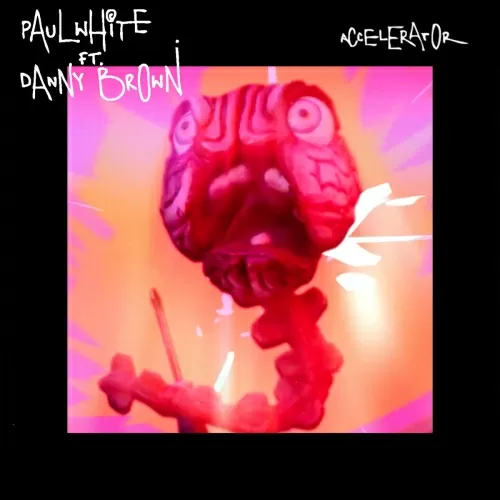 Paul White ft. Danny Brown – Accelerator
