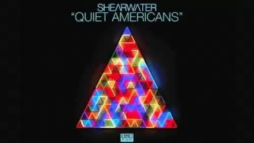Shearwater – Quiet Americans