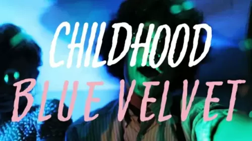 Childhood - Blue Velvet