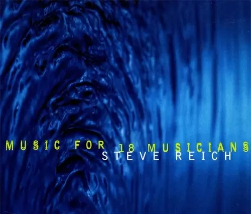 Steve Reich - Music For 18 Musicians