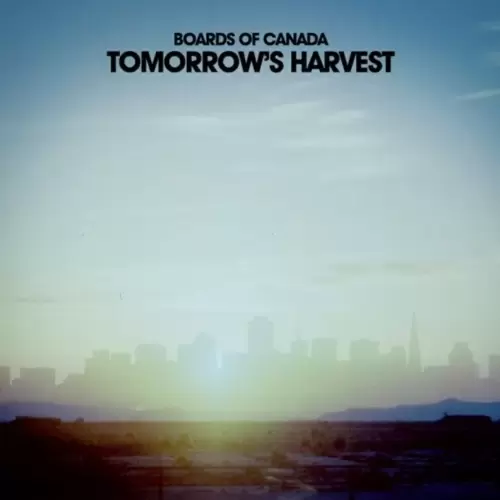Boards of Canada: Tomorrow&amp;#039;s Harvest