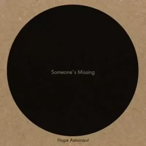 Hope Astronaut - Someone&amp;#039;s Missing (big)