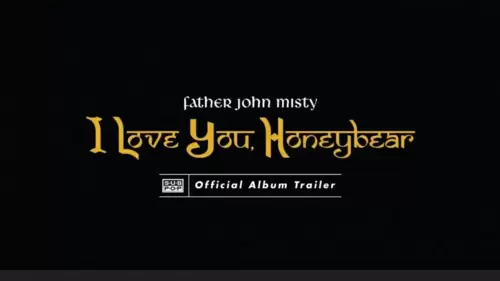 Father John Misty - I Love You, Honeybear (trailer)