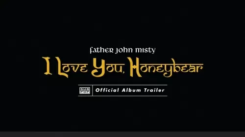 Father John Misty - I Love You, Honeybear (trailer)